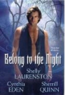 Cynthia Eden, Shelly Laurenston, Shelly Eden Laurenston, Sherrill Quinn - Belong to the Night