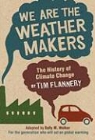 Tim Flannery, Tim/ Walker Flannery, Sall M. Walker, Sally M. Walker - We Are the Weather Makers