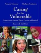 Mary Anderson De Chesnay, Barbara A. Anderson, Mary De Chesnay - Caring for the Vulnerable