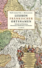 Wolf-A von Reitzenstein, Wolf-Armin Freiherr von Reitzenstein, Wolf-Armin Frhr. von Reitzenstein, Wolf-Armin von Reitzenstein - Lexikon fränkischer Ortsnamen
