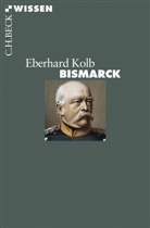 Eberhard Kolb - Bismarck