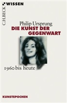 Philip Ursprung - Die Kunst der Gegenwart
