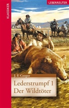 James F Cooper, James Fenimore Cooper - Lederstrumpf - Bd. 1: Lederstrumpf - Der Wildtöter