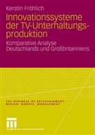 Kerstin Fröhlich - Innovationssysteme der TV-Unterhaltungsproduktion