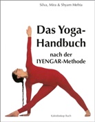 Mira Mehta, Shyam Mehta, Silva Mehta - Das Yoga-Handbuch nach der Iyengar-Methode
