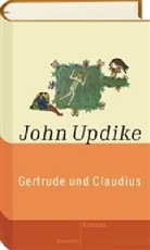 John Updike - Gertrude und Claudius