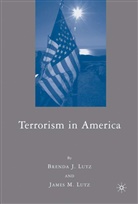 Brenda J. Lutz, Brenda J. Lutz Lutz, J Lutz, J. Lutz, James M. Lutz, James M. Lutz Lutz - Terrorism in America