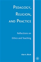 A Block, A. Block, Alan A. Block - Pedagogy, Religion and Practice