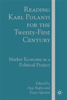 Agartan, K Agartan, K. Agartan, Kaan Agartan, Bu?ra, Ay?e Bu?ra... - Reading Karl Polanyi for the Twenty-First Century