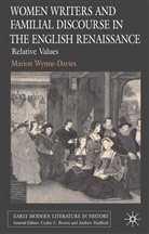 M Wynne-Davies, M. Wynne-Davies, Marion Wynne-Davies - Women Writers and Familial Discourse in the English Renaissance