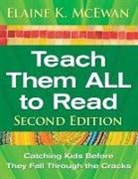 Elaine K. McEwan, Elaine K. McEwan-Adkins, Elaine K. McEwan-Adkins - Teach Them All to Read