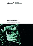 Gottfrie Boehm, Gottfried Boehm, Bothe, Thorsten Bothe, Rober Suter, Robert Suter - Prekäre Bilder