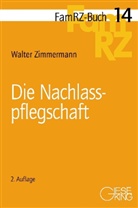 Walter Zimmermann - Die Nachlasspflegschaft