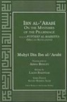 Muhyi Din Ibn Al-Arabi, Laleh Bakhtiar, Seyyed Hossein Nasr - Ibn Al- Arabi on the Mysteries of the Pilgrimage