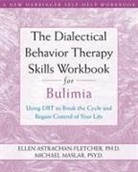 Ellen Astrachan-Fletcher, Michael Maslar - Dialectical Behavior Therapy Workbook for Bulimia