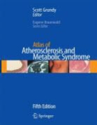 Scott M. Grundy, Scot M Grundy - Atlas of Atherosclerosis and Metabolic Syndrome