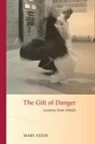 Mary Stein, STEIN MARY - The Gift of Danger