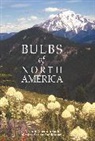North American Rock Gar, North American Rock Garden Society, Amer North American Rock Garden Society, North American Rock Garden Society, Jane McGary - Bulbs of North America