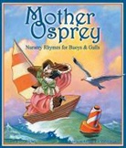 Lucy Nolan, Connie McLennan - Mother Osprey: Nursery Rhymes for Buoys & Gulls