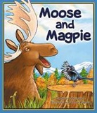 Bettina Restrepo, Sherry Rogers - Moose and Magpie