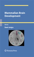 Dami Janigro, Damir Janigro - Mammalian Brain Development