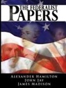 Alexander Hamilton, John Jay, James Madison - The Federalist Papers