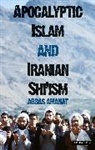 Abbas Amanat, Amanat Abbas - Apocalyptic Islam and Iranian Shi'ism