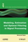 NAJIM, Mohamed Najim, Mohamed (Universite Bordeaux I (France)) Najim - MODELING ESTIMATION AND OPTIMAL FILTERIN