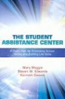 Steven W. Edwards, Kenneth Gwozdz, Mary Meggie - The Student Assistance Center: A Flight Plan for Promoting School Safety and Building Life Skills