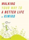 Kimiko - Walking Your Way to a Better Life