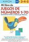Kumon Publishing, Kumon Publishing - Mi Libro de Juegos de Numeros 1-70: Conecta los Puntos y Colorea Por Numero