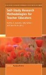 Sally Galman, Clare Kosnik, Cynthia A. Lassonde - Self-Study Research Methodologies for Teacher Educators