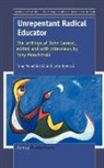 John Gerassi, Tony Monchinski, Tony Monchinsky - Unrepentant Radical Educator: The Writings of John Gerassi, Edited and with Interviews by Tony Monchinski