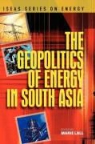 Marie Lall - The Geopolitics of Energy in South Asia
