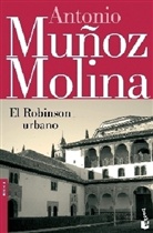 Antonio Muñoz Molina - El Robinson Urbano
