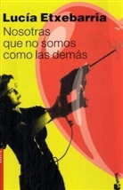 Lucia Etxebarria, Lucía Etxebarria, Lucía Etxebarría - Nosotras que no somos como das demas. Wir sind anders als die anderen Frauen, spanische Ausgabe
