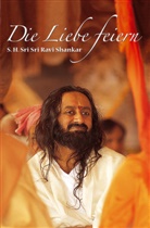 Ravi Shankar, Ravi Sri Sri Shankar, Sri Sri Ravi Shankar - Die Liebe feiern