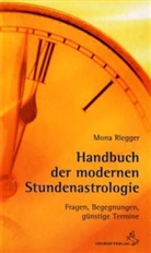Mona Riegger - Handbuch der Modernen Stundenastrologie