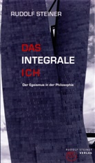 Daniel Baumgartner, Rudolf Steiner, Daniel Baumgartner - Das integrale Ich