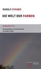 Rudolf Steiner, Robert Kaller - Die Welt der Farben