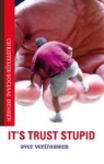 F. Ankersmit, Frank Ankersmit - Its Trust, stupid / druk 1
