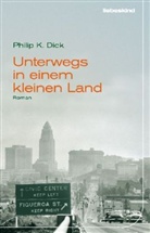 Philip K Dick, Philip K. Dick, Jürgen Bürger - Unterwegs in einem kleinen Land
