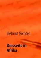 Helmut Richter - Diesseits in Afrika