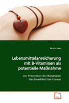 Kerstin Haas - Lebensmittelanreicherung mit B-Vitaminen als  potentielle Maßnahme