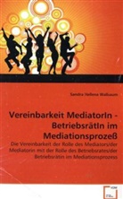 Sandra Hellena Walbaum - Vereinbarkeit MediatorIn - BetriebsrätIn im  Mediationsprozeß
