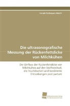 Harald Pothmann-Reichl - Die ultrasonografische Messung der Rückenfettdicke von Milchkühen