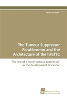 Florian Kowalke - The Tumour Suppressor Parafibromin and the Architecture of the hPaf1C
