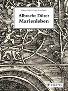 Anna Scherbaum, Rainer Schoch, Claudia Wiener, Albrecht Dürer - Albrecht Dürer Marienleben