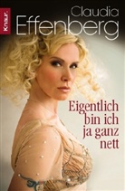 Claudia Effenberg - Eigentlich bin ich ja ganz nett