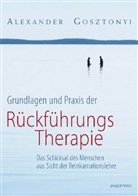 Alexander Gosztonyi, Alexander Gosztonyi - Grundlagen und Praxis der Rückführungstherapie